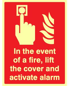 In Event of Fire Lift Cover and Activate Alarm Sign | 400mm x 300mm | Photoluminescent Rigid