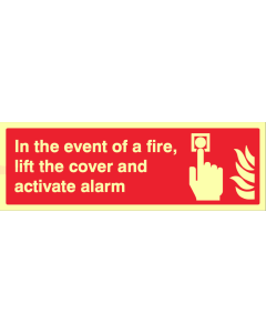 In Event of Fire Lift Cover and Activate Alarm Sign | 300mm x 100mm | Photoluminescent Rigid