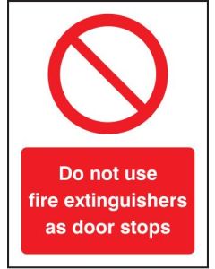 Do Not Use Fire Extinguishers As Door Stops Sign | 150mm x 200mm | Self Adhesive Vinyl