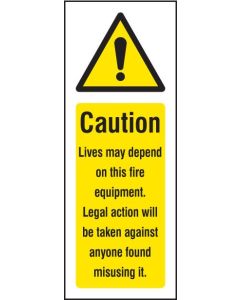 Caution Lives May Depend On This Fire Equipment Sign | 75mm x 200mm | Self Adhesive Vinyl