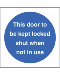 This Door to be Kept Locked Shut When Not in Use Sign