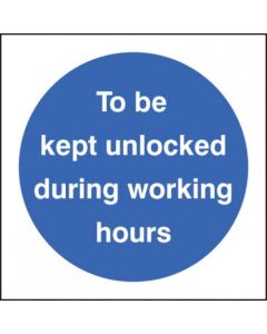 To Be Kept Unlocked During Working Hours Sign