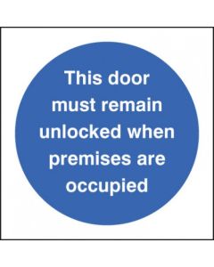 This Door Must Remain Unlocked When Premises Occupied Signs