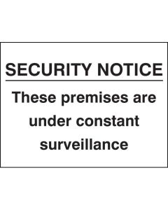 Security Notice - These Premises Under Constant Surveillance Signs