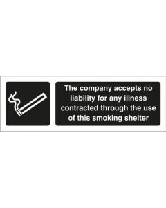 Company Accepts No Liability for Illness Through Use of this Smoking Shelter | 300mm x 100mm | Rigid Plastic