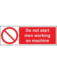 Do Not Start Men Working on Machine Safety Signs