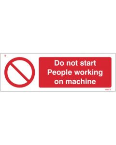 Do Not Start People Working on Machine Signs | 300mm x 100mm | Rigid Plastic