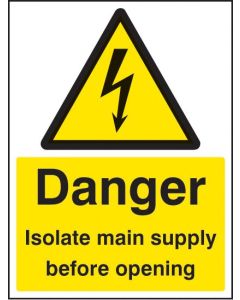 Danger Isolate Main Supply Before Opening Safety Signs