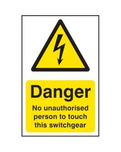 Danger No Unauthorised Person to Touch Switchgear Sign | 100mm x 150mm | Rigid Plastic