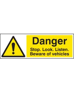 Danger Stop/Look/Listen Beware of Vehicles Safety Signs