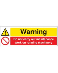 Warning - Do Not Carry Out Maintenance on Running Machinery Signs