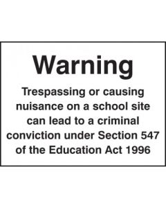 Warning Trespassing or Causing Nuisance on a School Site Signs | 400mm x 300mm | Polycarbonate