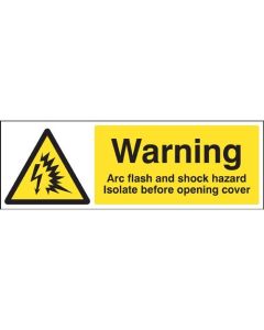 Warning Arc Flash and Shock Hazard Isolate Before Opening Cover Sign | 300mm x 100mm | Rigid Plastic