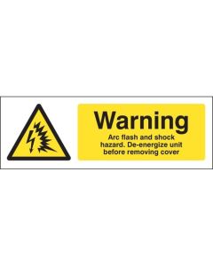 Warning Arc Flash and Shock Hazard De-Energize Unit Before Removing Cover Sign | 150mm x 200mm | Rigid Plastic