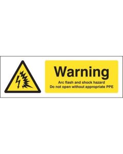 Warning Arc Flash and Shock Hazard Do Not Open Without Appropriate PPE Sign | 150mm x 200mm | Rigid Plastic