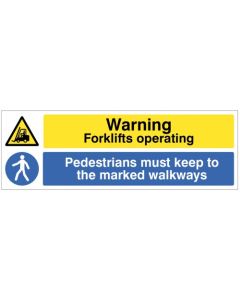 Warning Forklifts Operating - Pedestrains Must Keep to the Marked Walkway Signs | 600mm x 200mm | Rigid Plastic