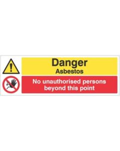 Danger Asbestos - No Unauthorised Persons Beyond This Point Signs | 300mm x 100mm | Rigid Plastic