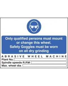 Abrasive Wheel Machine Goggles Must Be Worn Safety Signs