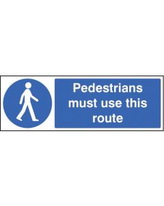 Pedestrians Must Use This Route Safety Signs