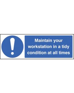 Maintain Your Workstation in a Tidy Condition at All Times Safety Signs