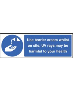 Use Barrier Cream Whilst On Site Safety Signs | 300mm x 100mm | Rigid Plastic