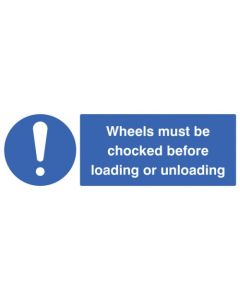 Wheels Must Be Chocked Before Loading or Unloading Sign | 300mm x 100mm | Rigid Plastic