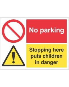 No Parking - Stopping Here Puts Children In Danger Signs | 600mm x 450mm | Rigid Plastic