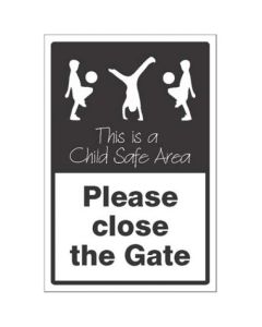 Please Close The Gate This is a Child Safe Area Signs | 400mm x 600mm | Rigid Plastic