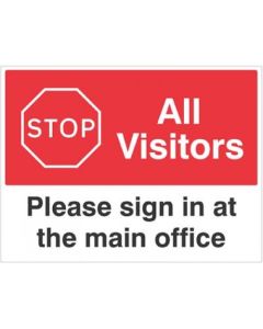 Stop All Visitors - Please Sign in at the Main Office Signs | 600mm x 450mm | Rigid Plastic