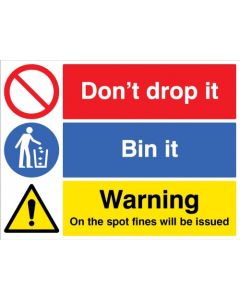 Don't Drop It - Bin It - On The Spot Fines Will Be Issued Sign | 400mm x 300mm | Rigid Plastic