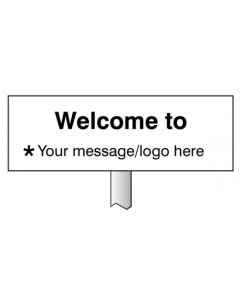 Welcome to (Your Message Here) Verge Sign with Post | 450mm x 150mm