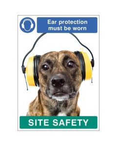 Ear Protection Must Be Worn - Dog Poster Site Safety Sign | 420mm x 594mm | Synthetic Paper