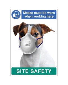 Masks Must Be Worn When Working Here - Dog Poster Site Safety Sign | 420mm x 594mm | Synthetic Paper