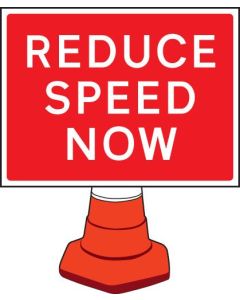 Reduce Speed Now Cone Sign | 600mm x 450mm | Reflective Polypropylene