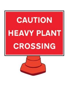 Caution Heavy Plant Crossing Cone Sign | 600mm x 450mm | Reflective Polypropylene