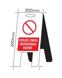 No Entry - Self Standing Floor Signs with Your Own Message | 300mm x 600mm | Fluted Polypropylene