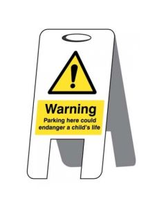 Warning Parking Here Could Endanger a Childs Life Plastic 'A' Board Free Standing Sign | 300mm x 600mm | Fluted Polypropylene