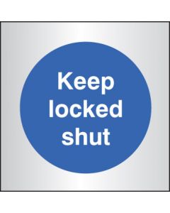 Keep Locked Shut Sign | 70mm x 70mm |  Brushed Aluminium (Prestige)