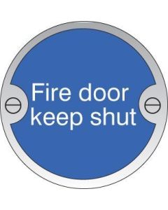 Fire Door Keep Shut Deluxe Sign | 76mm Diameter | Stainless Steel (Prestige)