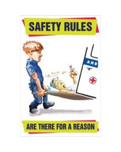 Safety Rules Are There for a Reason Poster | 510mm x 760mm | Synthetic Paper