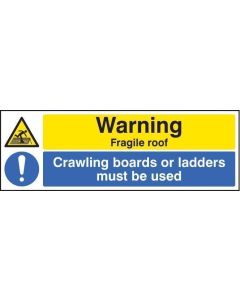 Warning Fragile Roof - Crawling Boards or Ladders Must Be Used Signs | 600mm x 400mm | Rigid Plastic