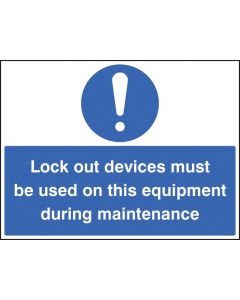 Lockout Devices Must Be Used On This Equipment During Maintenance Safety Signs