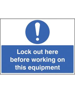 Lockout Here Before Working On This Equipment Safety Signs