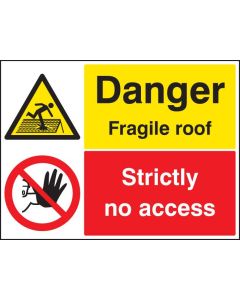 Danger Fragile Roof - Strictly No Access Signs | 600mm x 450mm | Rigid Plastic