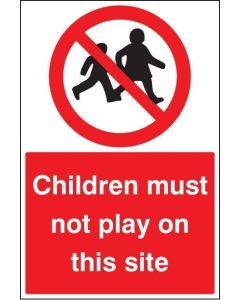 Children Must Not Play on This Site Safety Signs