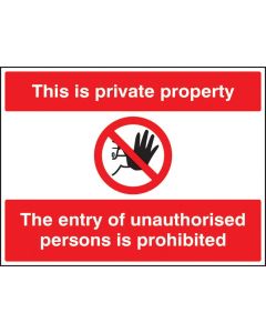 This Is Private Property - Entry of Unauthorised Persons Prohibited Safety Signs | 600mm x 450mm | Rigid Plastic