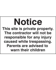 Notice This Site Is Private Property Contractor Not Responsible for Trespasser Injury | 600mm x 400mm | Rigid Plastic