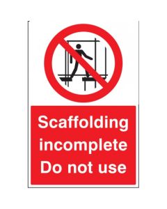 Scaffolding Incomplete Do Not Use Signs | 400mm x 600mm | Rigid Plastic