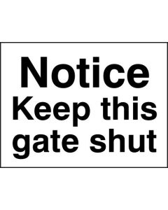 Notice Keep This Gate Shut Sign | 400mm x 300mm | Rigid Plastic