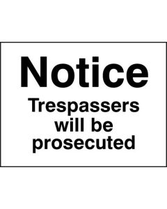 Notice Trespassers Will Be Prosecuted Signs | 400mm x 300mm | Rigid Plastic